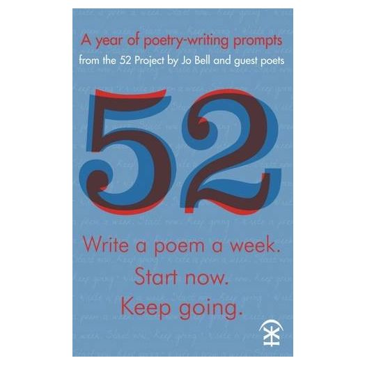 52: Write a Poem a Week. Start Now. Keep Going